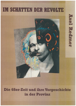 Titelseite des Buchs: "Im Schatten der Revolte, Die 68er-Zeit und ihre Vorgeschichte in der Provinz" von Axel Redmer
