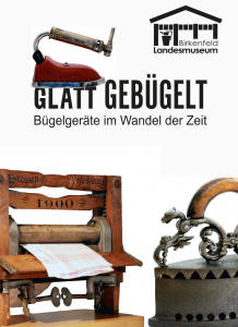 Plakat zur Ausstellung: GLATT GEBÜGELT Bügelgeräte im Wandel der Zeit